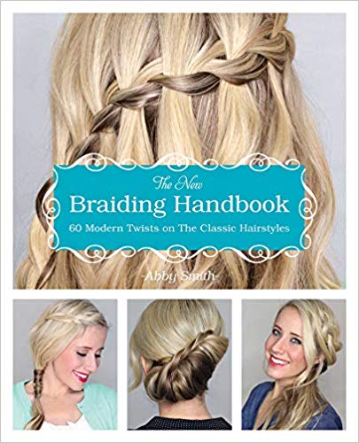 The New Braiding Handbook: 60 Modern Twists on the Classic Hairstyle